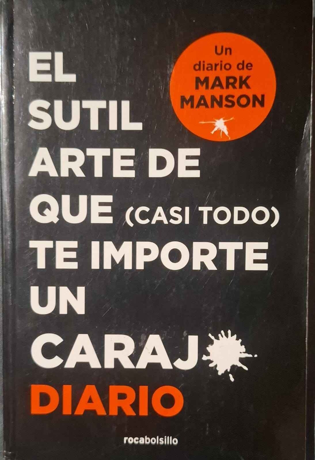 El sutil arte de que (casi todo) te importe un caraj*. Diario