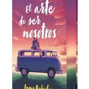 EL ARTE DE SER NOSOTROS (EDICIÓN ESPECIAL)  / RUBIALES, INMA