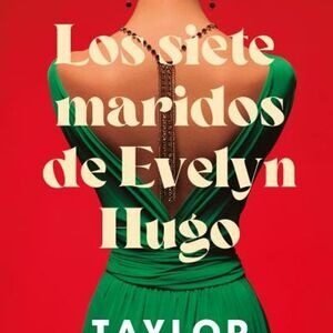 LOS SIETE MARIDOS DE EVELYN HUGO / TAYLOR JENKINS REID