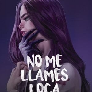 NO ME LLAMES LOCA / GILRAEN EARFALAS